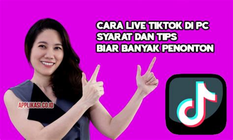 Cara Live Tiktok Di PC Serta Tips Agar Banyak Penontonnya