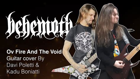 Behemoth Ov Fire And The Void Dual Guitar Cover Youtube