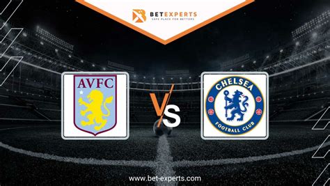 Aston Villa Vs Chelsea Prediction Tips And Odds By Bet Experts