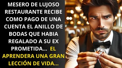 Mesero De Lujoso Restaurante Recibe Como Pago De Una Cuenta El Anillo