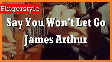 James Arthur Say You Won T Let Go Fingerstyle Solo Guitar Youtube