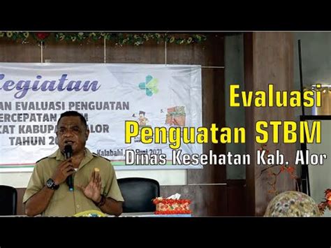 Evaluasi Penguatan Percepatan Stbm Tingkat Kab Alor Youtube