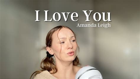 I Love You By Billie Eilish Cover By Amanda Leigh Youtube