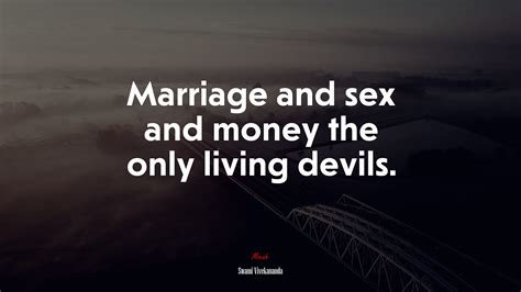 Marriage And Sex And Money The Only Living Devils Swami Vivekananda