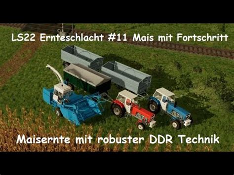 LS22 Ernteschlacht 11 Mais Mit DDR Technik YouTube