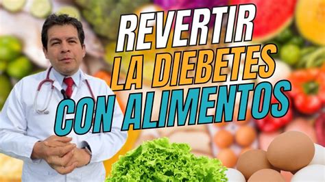 LOS OCHO ALIMENTOS PARA REVERTIR LA DIABETES S Dr Javier E Moreno YouTube