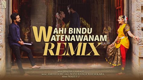 Wahi Bindu Watenawanam වහ බඳ වටනවනම Remix Dinesh Gamage