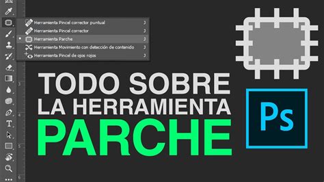 Todo Sobre La Herramienta Parche En Photoshop Youtube