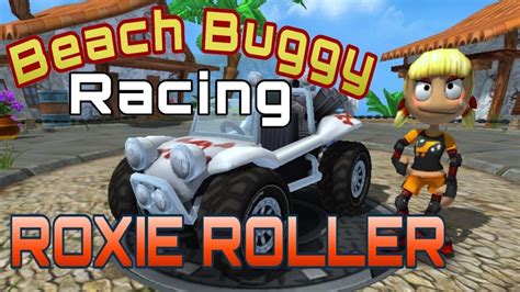 BEACH BUGGY RACING JEFE 6 ROXIE ROLLER YouTube