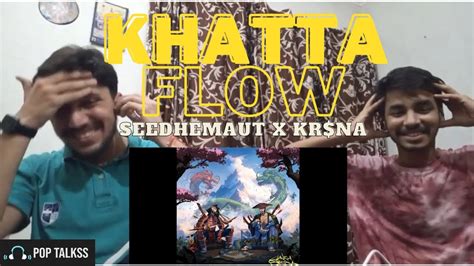 Khatta Flow Reaction II Seedhe Maut X Kr Na II Pop Talkss YouTube