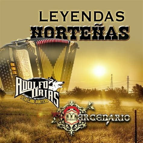 Stream Adolfo Urias Y Su Lobo Norteño Listen To Leyendas Norteñas