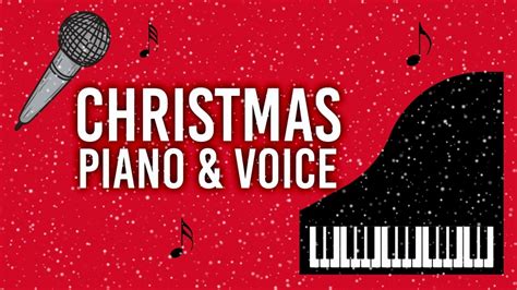 Christmas Piano And Voice Relaxing Traditional Christmas Carols