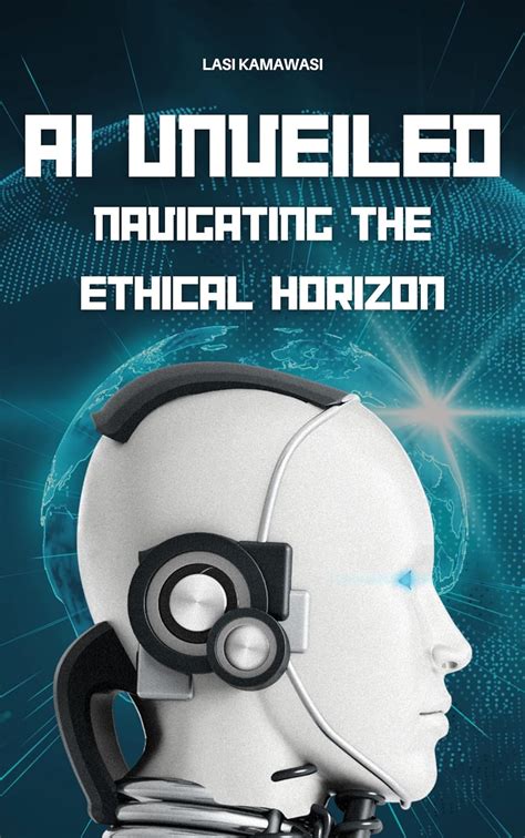 Amazon AI Unveiled Navigating The Ethical Horizon EBook