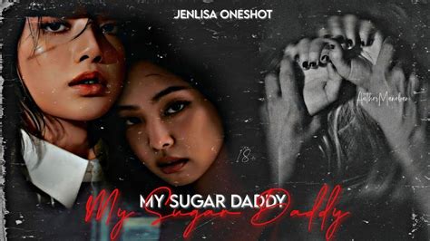 Jenlisa Oneshot My Sugar Daddy18 Youtube