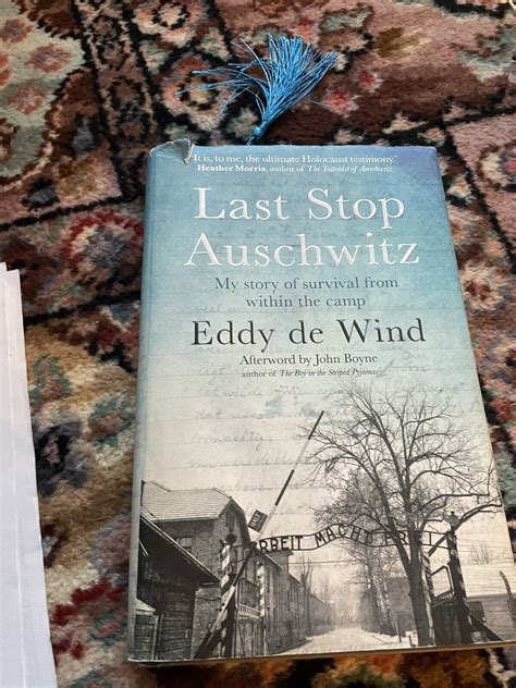 Last Stop Auschwitz My Story Of Survival From Within The Camp By Wind