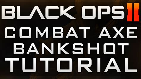 Black Ops Hydro Bankshot Combat Axe Tutorial Youtube