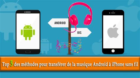 Transf Rer Des Fichiers De Musique D Android Vers Iphone Archives Fr