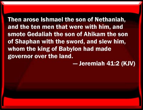 Jeremiah 41 2 Then Arose Ishmael The Son Of Nethaniah And The Ten Men