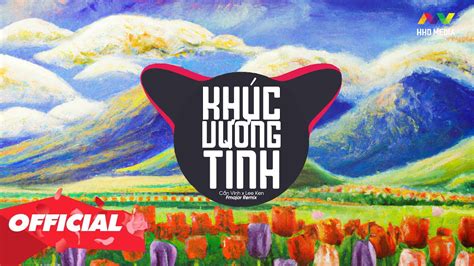 KHÚC VƯƠNG TÌNH REMIX CẦN VINH X LEE KEN FMAJOR REMIX 1 HOUR