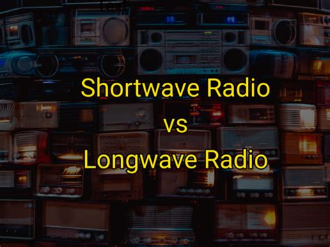 Shortwave Vs Longwave Radio Difference Between Them