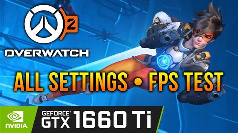 OVERWATCH 2 GTX 1660 Ti FPS TEST GRAPHICS SETTINGS EPIC ULTRA