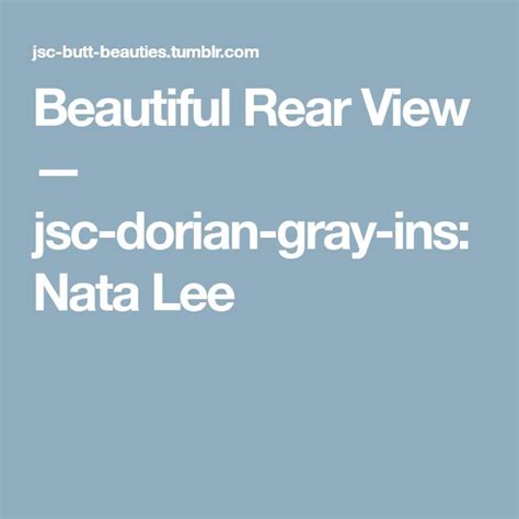 Beautiful Rear View — Jsc Dorian Gray Ins Nata Lee Dorian Gray Beautiful Grey