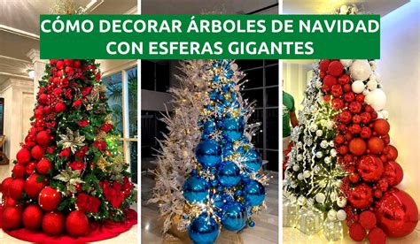 C Mo Decorar Un Rbol De Navidad Con Esferas Gigantes Aqu Ideas