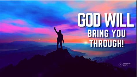 GOD WILL BRING YOU THROUGH Best Inspirational Video YouTube