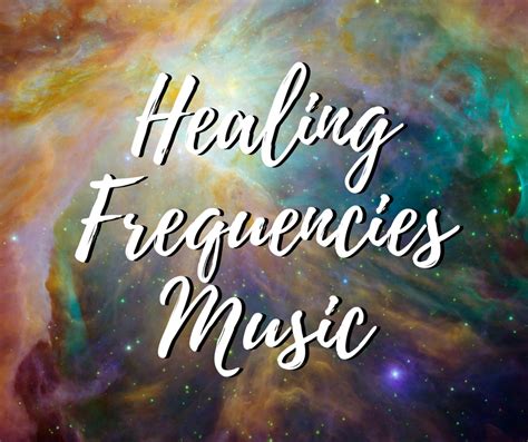 Music For Healing Frequency Healing Frequencies Music