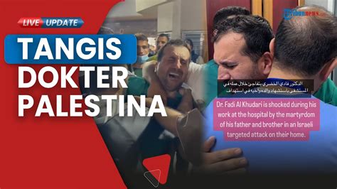 Tangis Dokter Palestina Putus Asa Saat Lihat Jasad Keluarganya Di Rumah