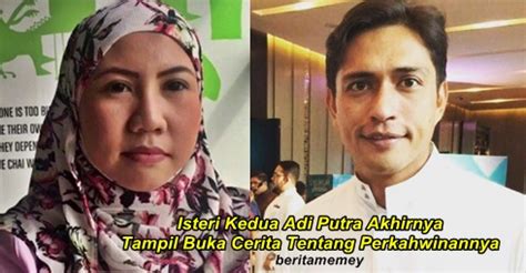 terkini isteri kedua adi putra akhirnya tampil buka cerita tentang