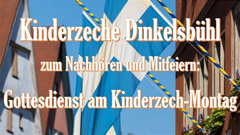 Kinderzeche Dinkelsbühl zum Nachhören und Mitfeiern Gottesdienst 2021