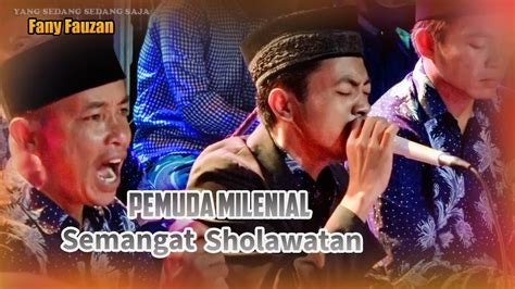 Pemuda Milenial Semangat Sholawatan Fany Fauzan Majelis Pemuda