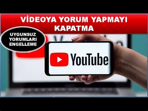 YOUTUBE DA VİDEO YU YORUMLARA KAPATMA NASIL YAPILIR VİDEOYA OLUMSUZ