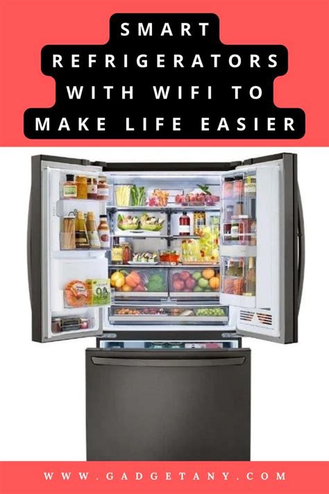 Best Smart Refrigerators With Wifi To Make Life Easier Gadgetany