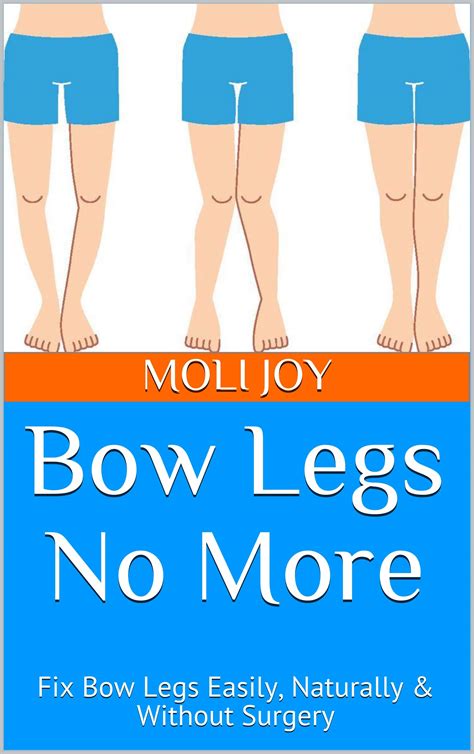 Bow Legs No More Fix Bow Legs Easily Naturally Without Surgery By