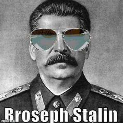 Josephstalin Memes And S Imgflip