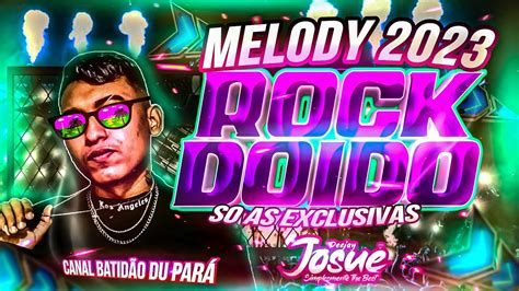 Set Rock Doido Melody Lan Amento So Exclusivas Dj Josu