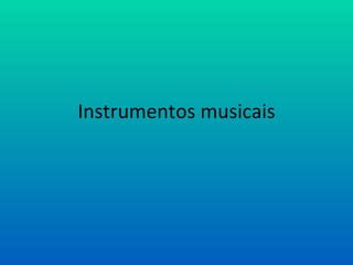 Instrumentos Musicais Antigos PPT