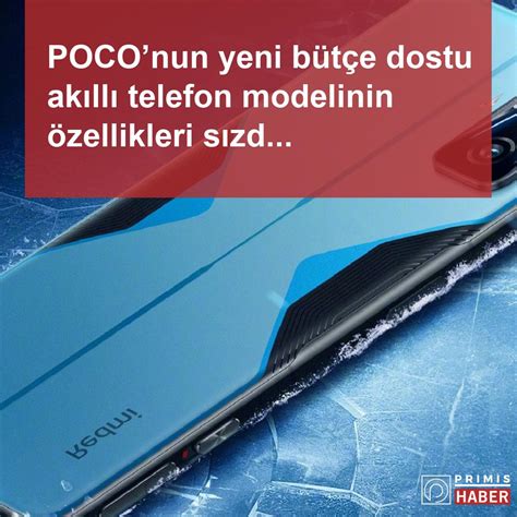 Poconun Yeni B T E Dostu Ak Ll Telefon Modelinin Zellikleri S Zd R Ld