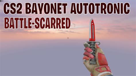 Bayonet Autotronic Battle Scarred Cs Skin Showcase Youtube