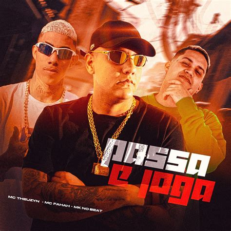 ‎passa E Joga Feat Mc Theuzyn Single Album By Mk No Beat And Mc