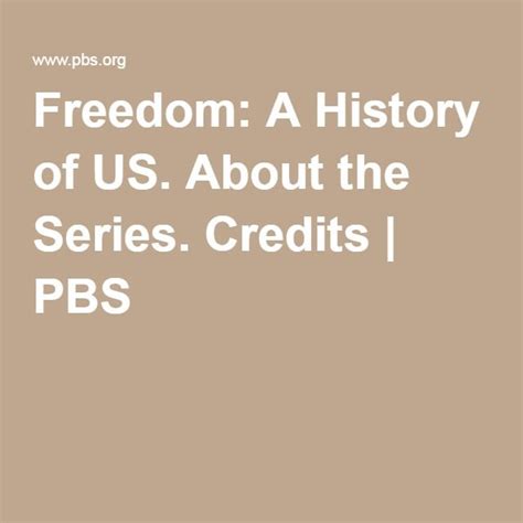 Freedom: A History of US. About the Series. Credits | History, Freedom, Pbs