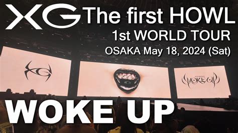 XG The First HOWL OSAKA 26th WOKE UP FanCam 4K 20240518Sat XG