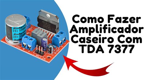 Como Fazer Amplificador Tda Youtube