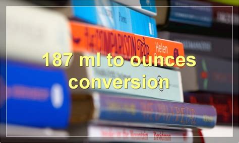 187 Ml To Ounces: How Many Ounces Are In 187 ML? | Food Readme