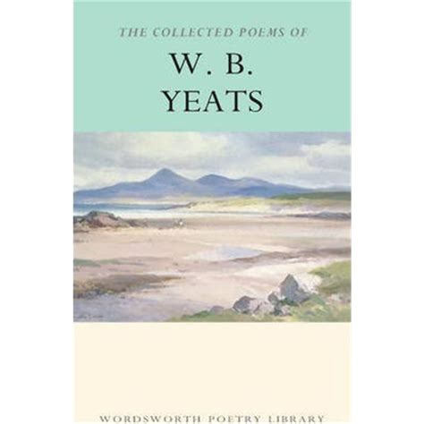 The Collected Poems Of W B Yeats