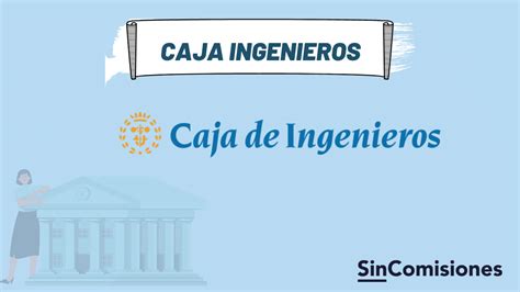 Información y Opiniones de Caja de Ingenieros en 2024