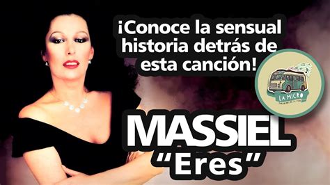 ¡la Sensual Historia Detrás De La Canción De Massiel Eres La Micro Paraderos De La Vida