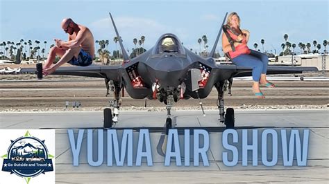 Yuma Air Show With Full Time Rvers Youtube